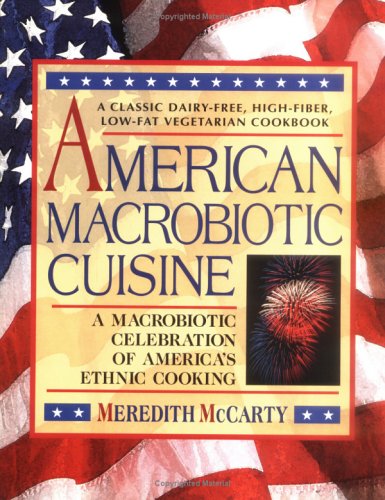 American Macrobiotic Cuisine: A Macrobiotic Celebration of ... American Macrobiotic Cuisine: A Macrobiotic Celebration of ...