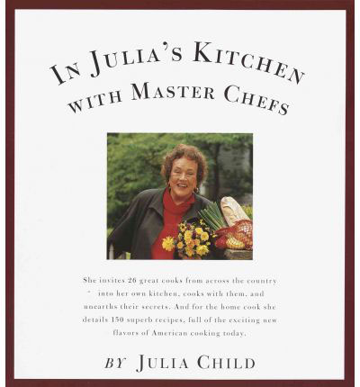 American Celebrity Chefs on In Julia S Kitchen With Master Chefs By Julia Child And