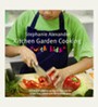 Kitchen Garden Cooking with Kids: The Story of a Kitchen Garden for Kids and the Recipes They Made with the Food They Grew