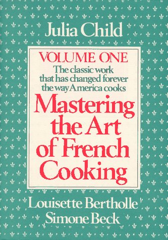 Mastering the Art of French Cooking, Volume One