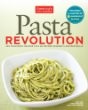 Pasta Revolution: 200 Foolproof Recipes That Go Beyond Spaghetti and Meatballs