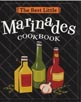 The Best Little Marinades Cookbook