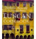 Tuscan Cookbook: Recipes and Reminiscences from the Italian Cooking School