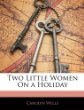 Two Little Women On a Holiday